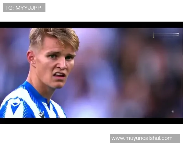 厄德高领衔新一代足球天才展现未来之星的无限可能与潜力